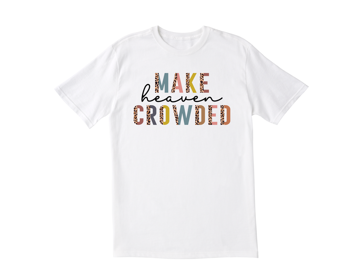 Make heaven crowded faith based unisex t-shirt, religious shirt, Christian shirt, Jesus shirt