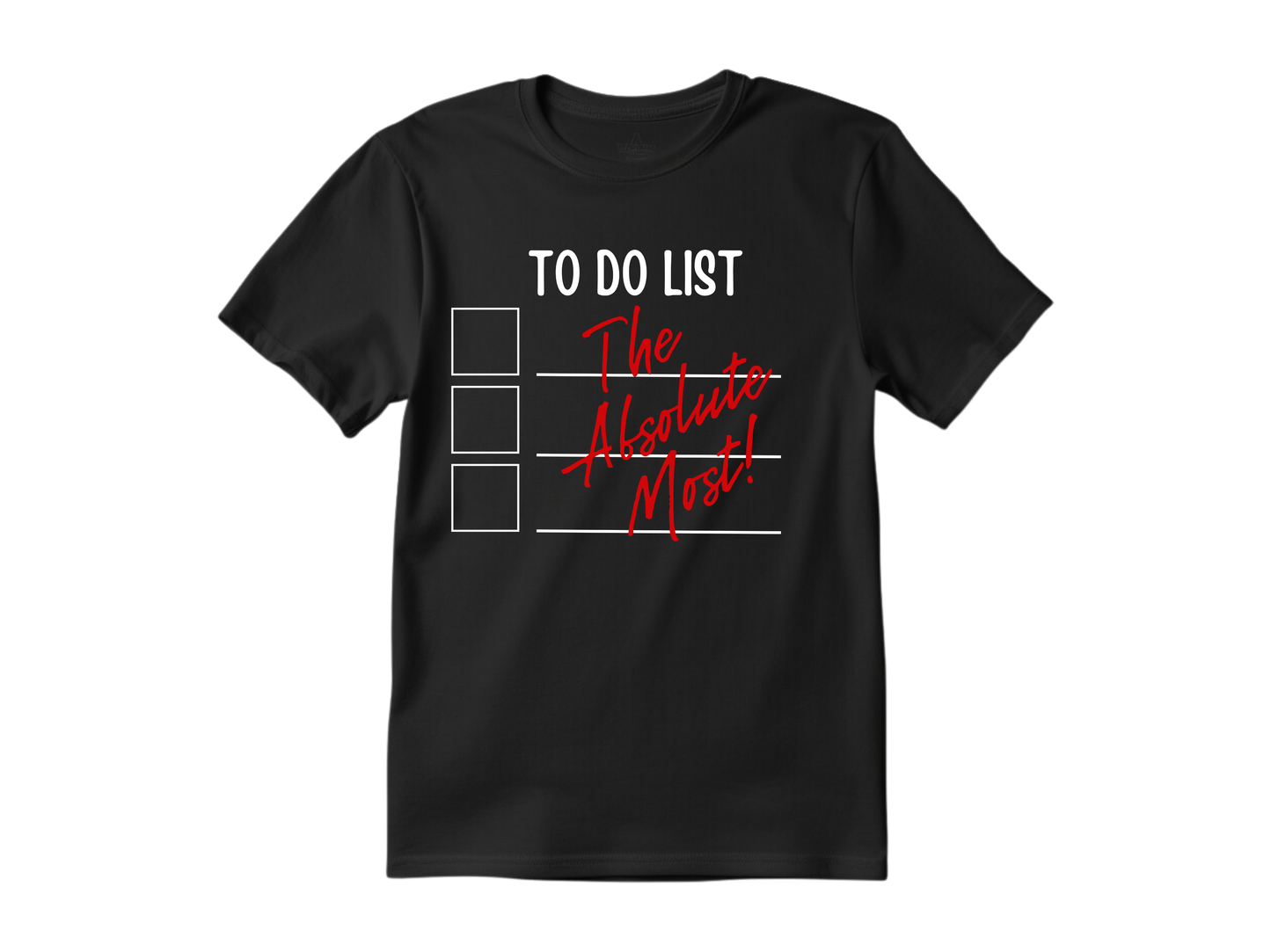 To Do List: The Absolute Most T-Shirt