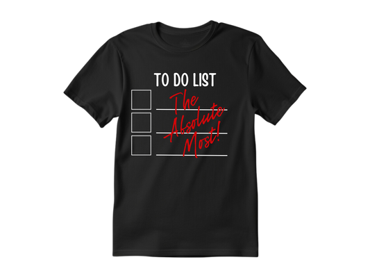 To Do List: The Absolute Most T-Shirt