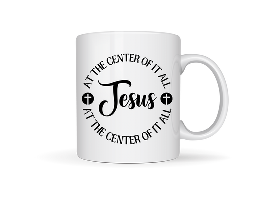 Jesus At The Center Of It All White Ceramic Mug